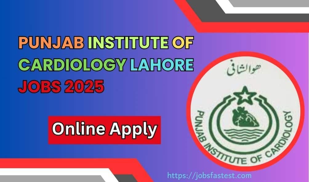 Punjab Institute of Cardiology Lahore Jobs